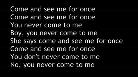 Come and See Me Lyrics [Verse 1: PARTYNEXTDOOR] Doesn't make sense now Shit just got real, things are gettin' intense now I hear you talkin' 'bout "We" a …